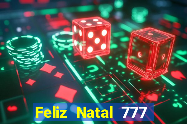 Feliz Natal 777 plataforma login